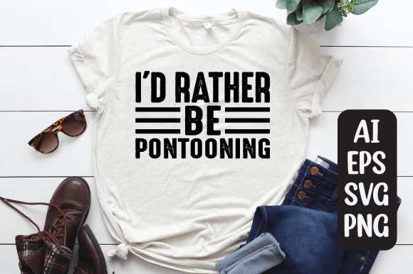 Download I'd Rather Be Pontooning T-shirt - I'd rather be pontooning Collection