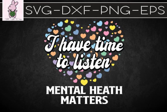 Download I Have Time to Listen Mental Health SVG - Mental health svg Collection