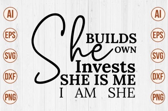 Download She Builds Own Invests She is Me Svg - Premium Resources